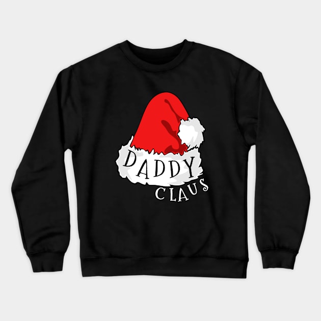 Daddy Claus Santa Hat Christmas Matching Family Pajama Crewneck Sweatshirt by PowderShot